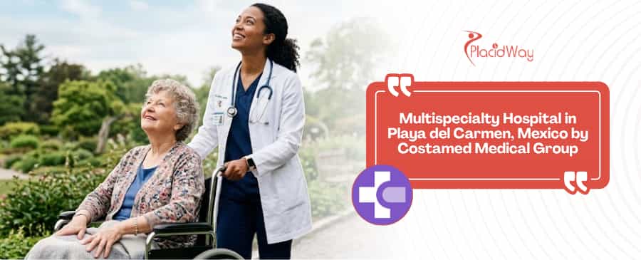 Costamed Medical Group Multispecialty Hospital in Playa del Carmen Mexico