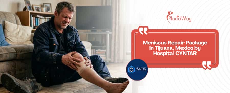 Meniscus Repair in Tijuana Mexico at Hospital CYNTAR