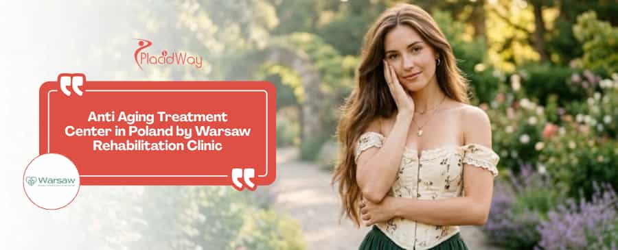 Warsaw Rehabilitation Clinic: Anti Aging Treatment in Poland