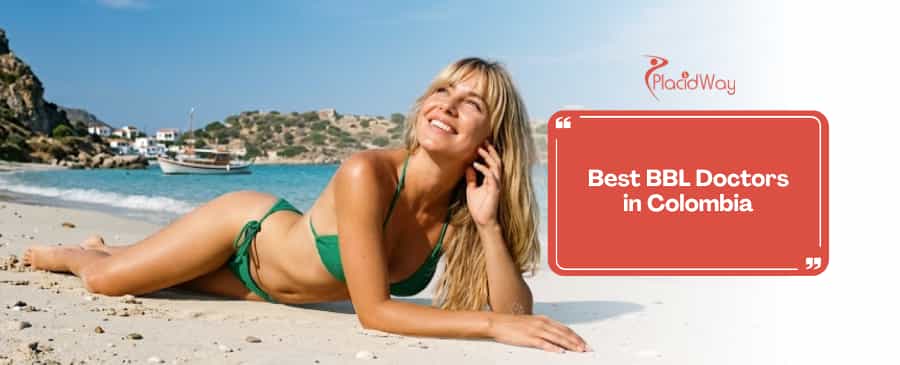 Best BBL Doctors in Colombia