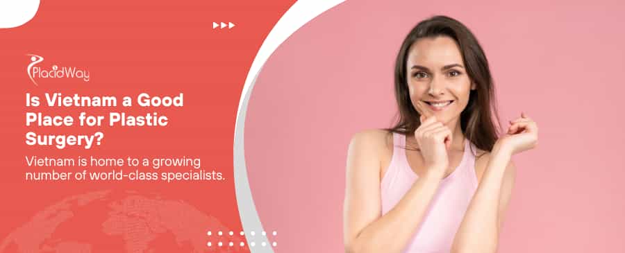 Is Vietnam a Good Place for Plastic Surgery?