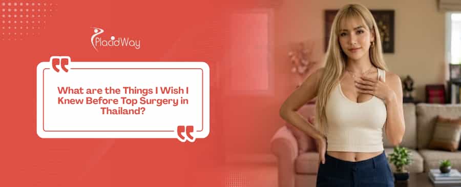 Things I Wish I Knew Before Top Surgery in Thailand