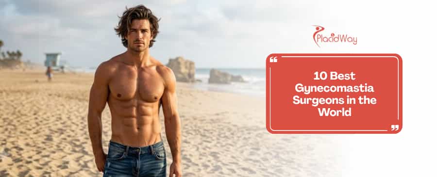 10 Best Gynecomastia Surgeons in the World