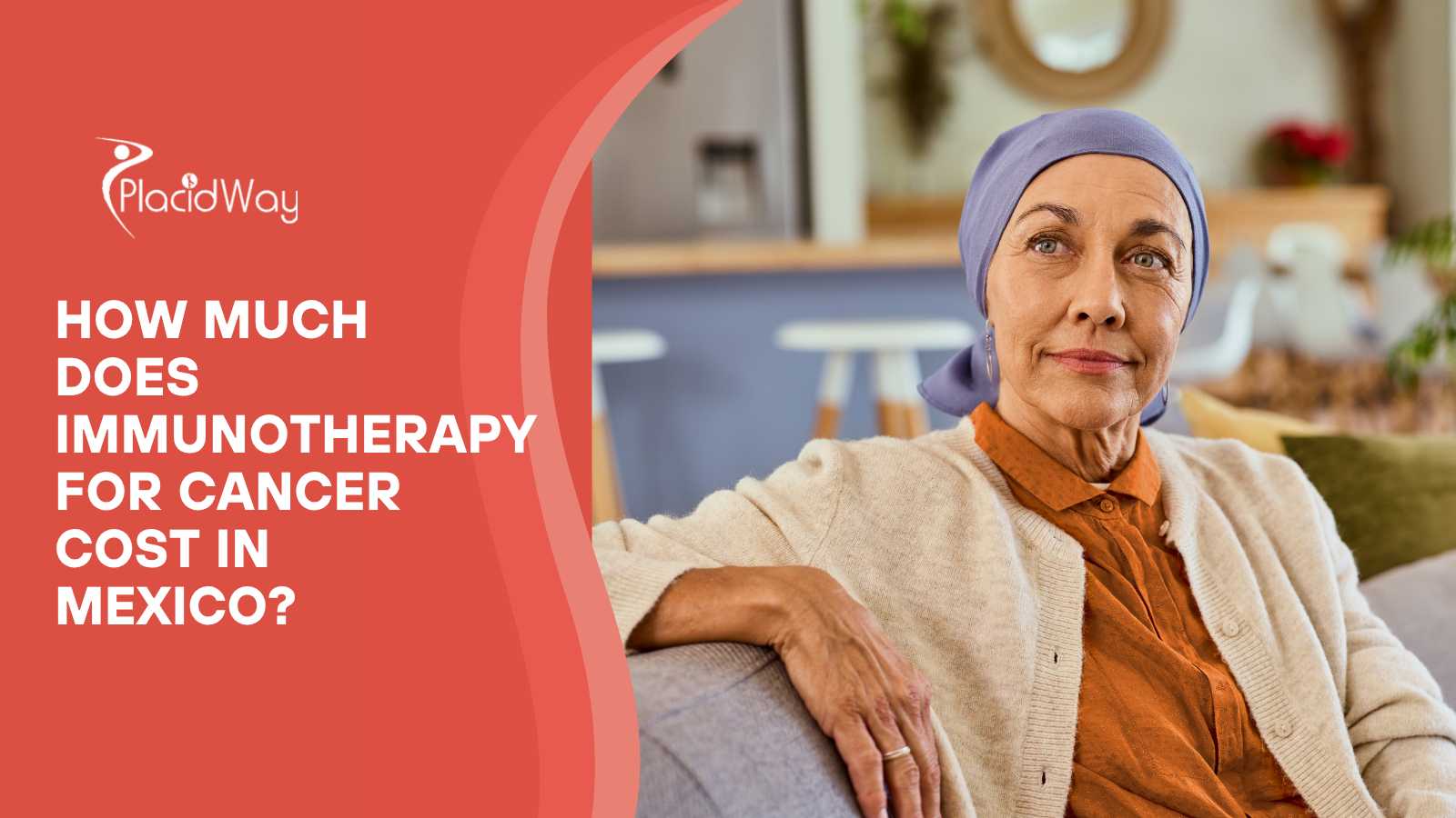 How Much Does Immunotherapy for Cancer Cost in Mexico?