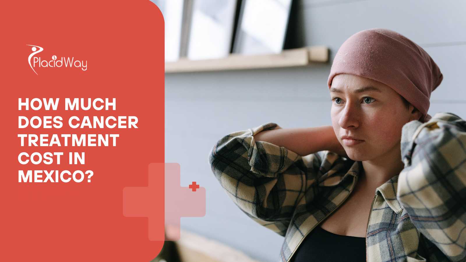 How Much Does Cancer Treatment Cost in Mexico?