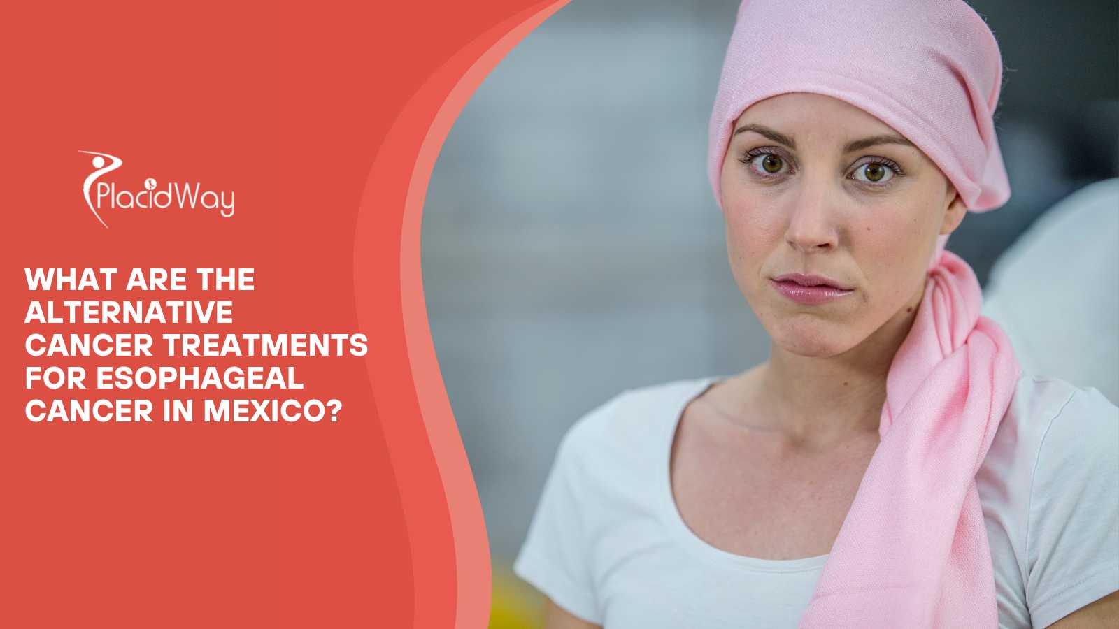 What Are The Alternative Cancer Treatments For Esophageal Cancer In Mexico?