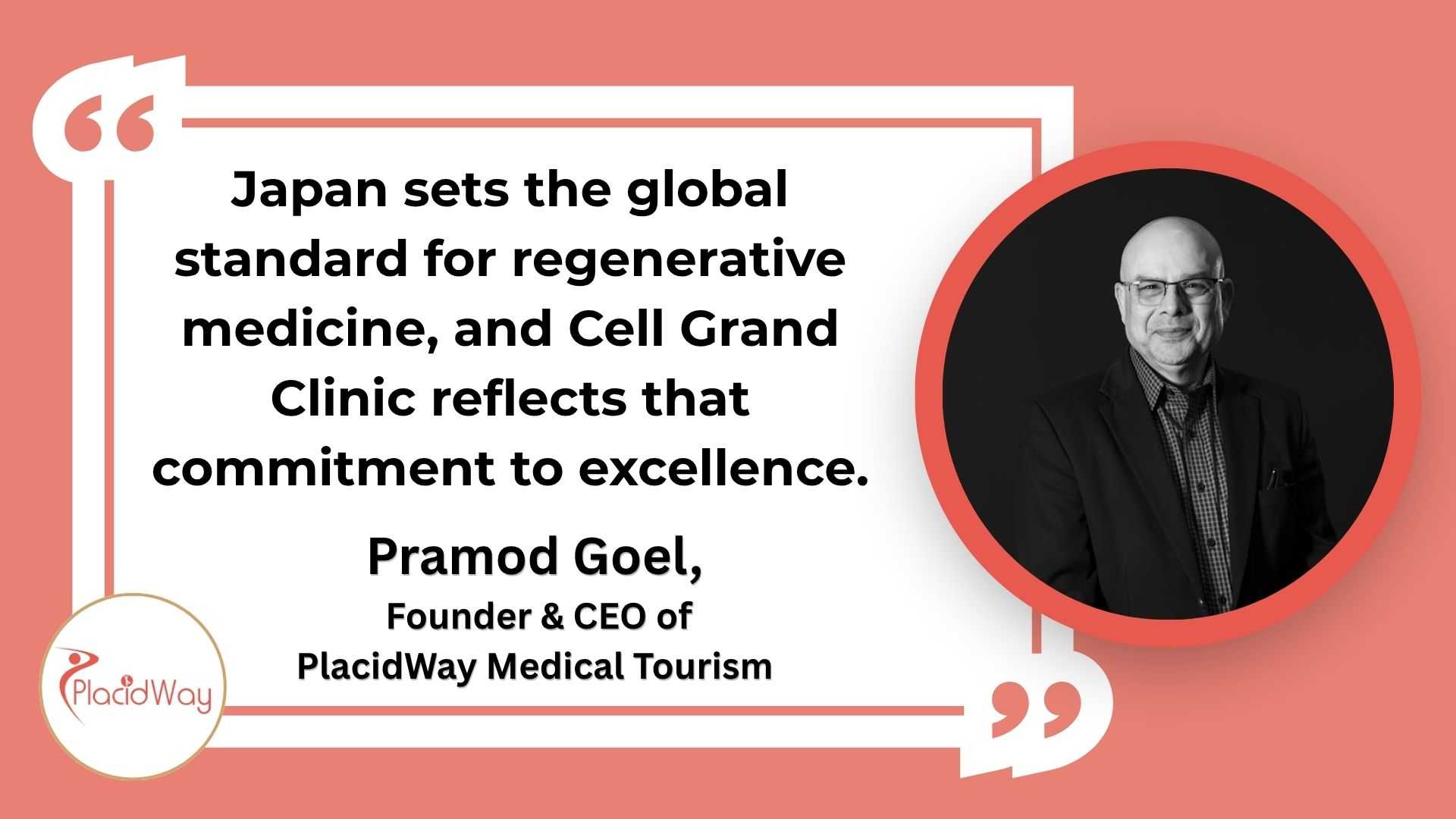 Japan Stem Cell Therapy - Cell Grand Clinic - Pramod Goel - PlacidWay Medical Tourism