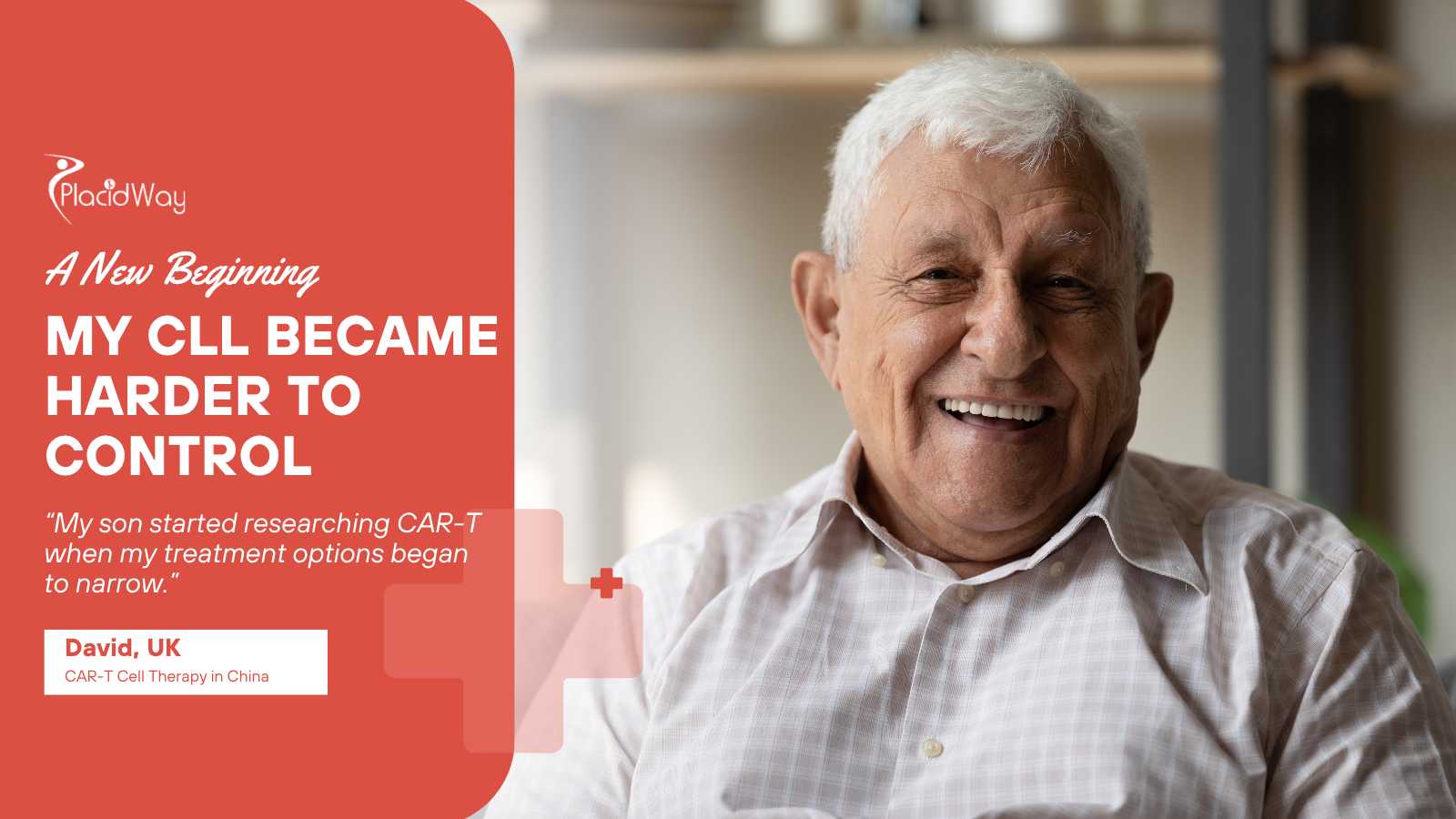"My Son Started Researching CAR-T When My CLL Became Harder to Control" – David’s CAR-T Cell Therapy Story from the UK to China