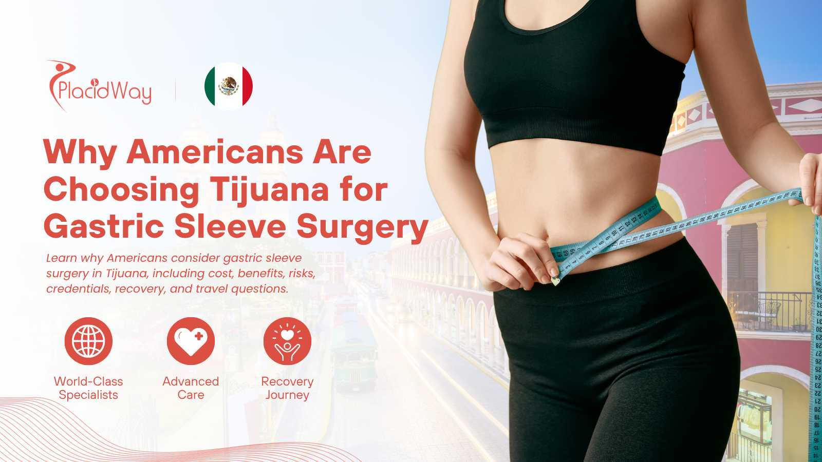 Why Americans Are Choosing Tijuana for Gastric Sleeve Surgery