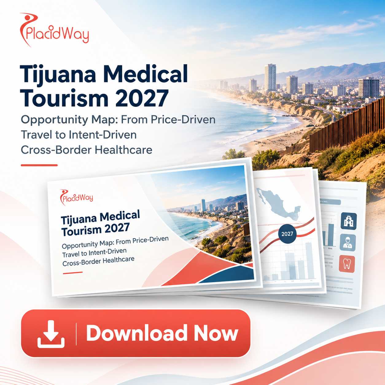 The PlacidWay 2027 Tijuana Opportunity Map