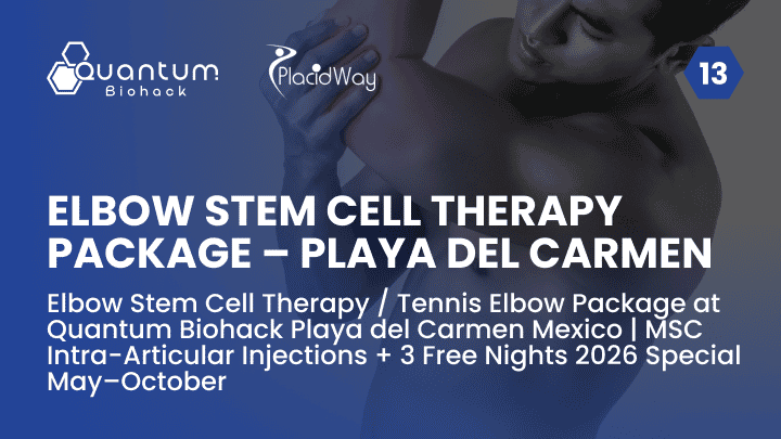 Elbow Stem Cell Therapy / Tennis Elbow Package at Quantum Biohack Playa del Carmen Mexico | MSC Intra-Articular Injections + 3 Free Nights 2026 Special May–October