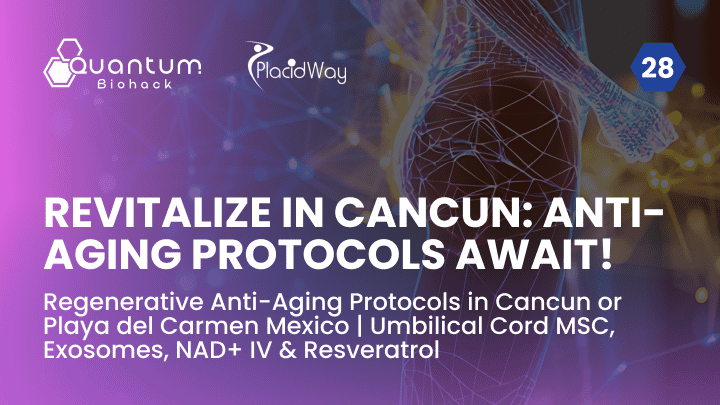Regenerative Anti-Aging Protocols in Cancun or Playa del Carmen Mexico | Umbilical Cord MSC, Exosomes, NAD+ IV & Resveratrol