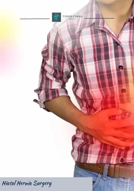 Hiatal Hernia Surgery (Reflux - Laparoscopic) Package in Istanbul, Turkey by Turan Turan