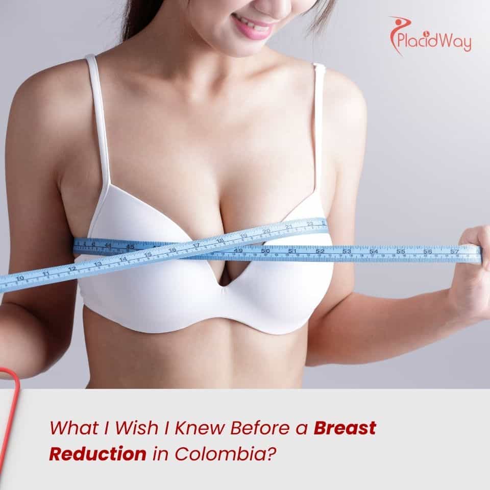 What I Wish I Knew Before a Breast Reduction in Colombia?