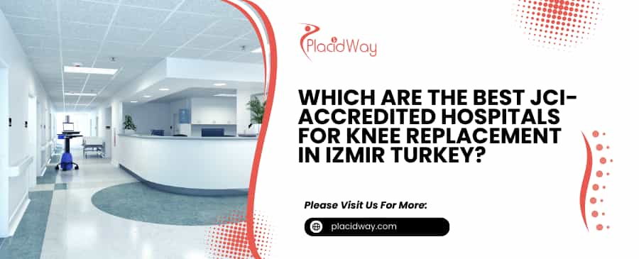 Which Are The Best JCI-Accredited Hospitals For Knee Replacement In Izmir Turkey?
