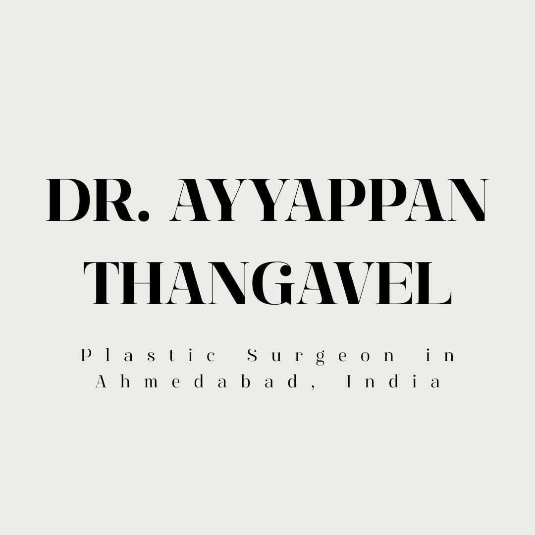 Dr. Ayyappan Thangavel - Plastic Surgery Clinic in Ahmedabad India 