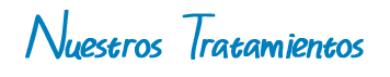 Nuestros Tratamientos
