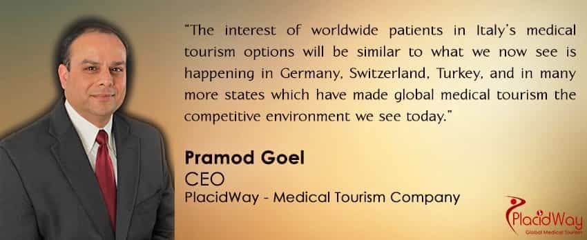 italy medical tourism health travel hotspot pramod goel placidway ceo quote