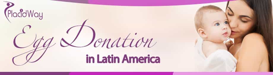 Egg Donation in Latin America Infertility Treatment