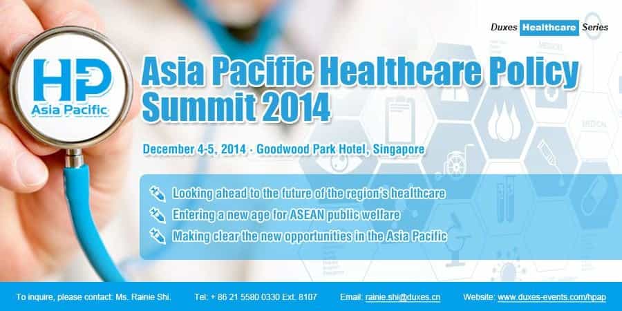 Asia Pacific Healthcare Policy Summit 2014 Asia Pacific Healthcare Policy Summit 2014
