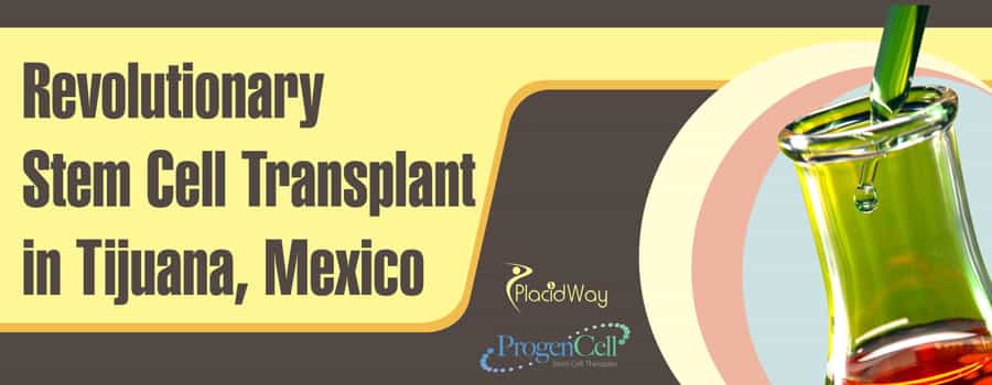 Revolutionary Stem Cell Transplant in Tijuana, Mexico