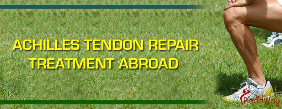 Achilles Tendon Repair Treatment Abroad 