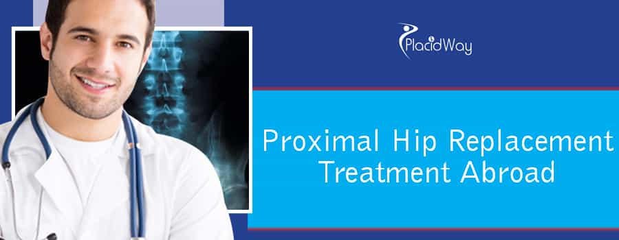 Proximal Hip Replacement Treatment Abroad