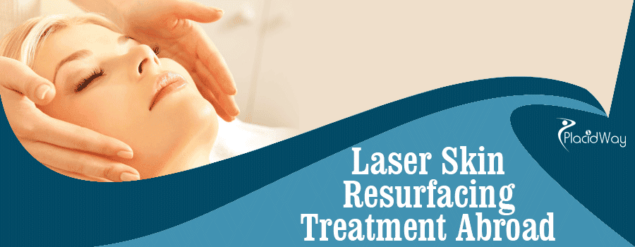 Laser Skin Resurfacing Treatment Abroad 