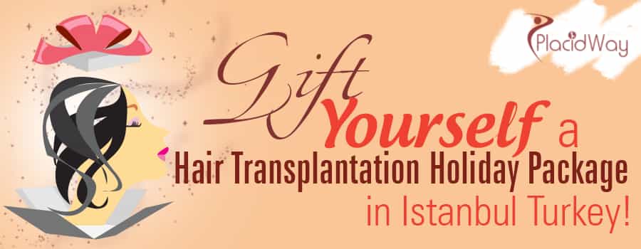 Gift Yourself a Hair Transplantation Holiday Package in Istanbul, Turkey!