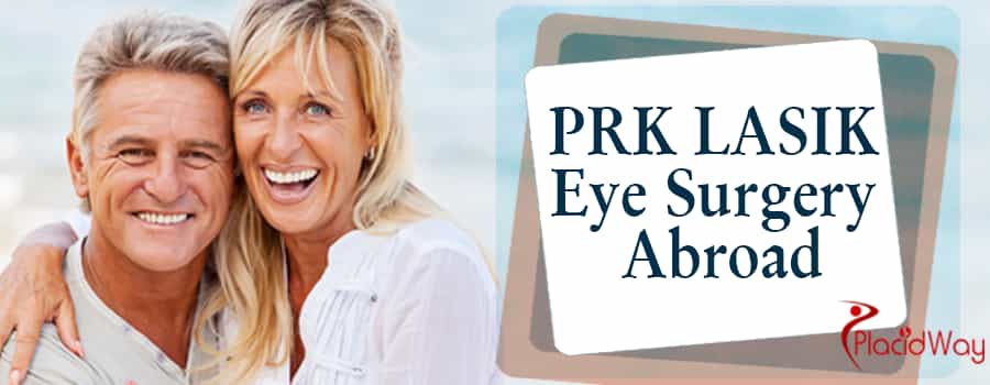 PRK LASIK Eye Surgery Abroad