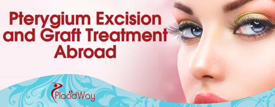 Pterygium Excision and Graft Treatment Abroad