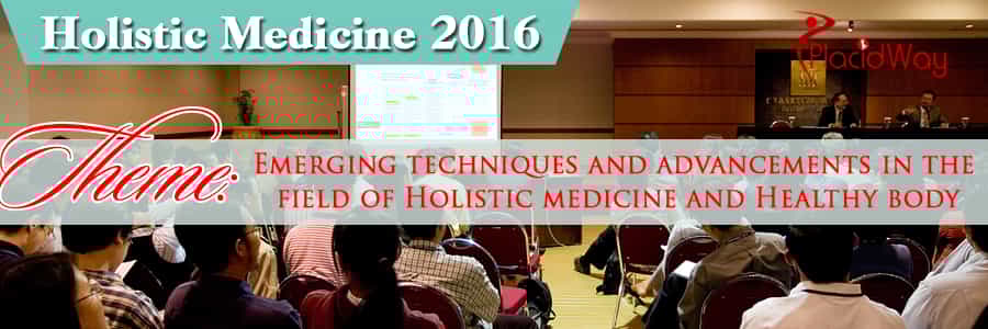 International Conference on Holistic Medicine and Holistic Nursing 2016 International Conference on Holistic Medicine and Holistic Nursing 2016