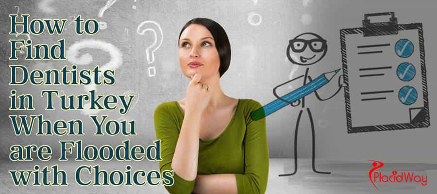 How to Find Dentists in Turkey When You are Flooded with Choices How to Find Dentists in Turkey When You are Flooded with Choices