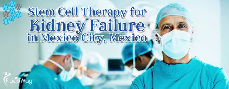 Stem Cell Therapy for Kidney Failure in Mexico City, Mexico