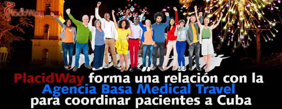 PlacidWay forms a relationship with the Basa Medical Travel Agency to coordinate patients to Cuba