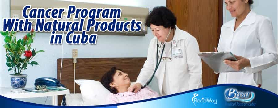 Cancer Program With Natural Products in Cuba