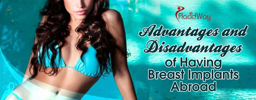 Advantages and Disadvantages of Having  Breast Implants Abroad