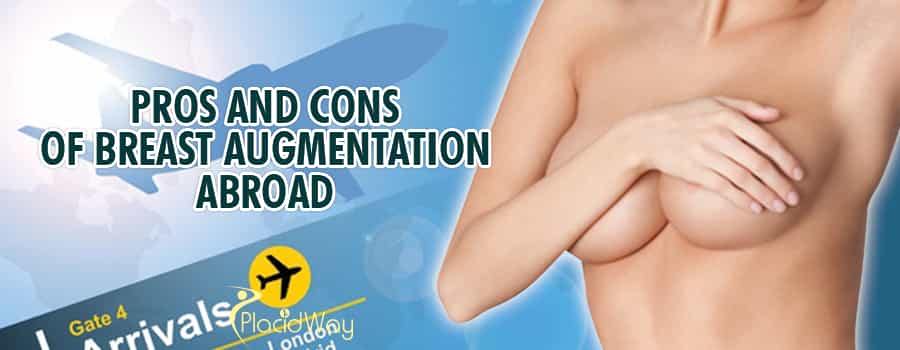 Pros and Cons of breast augmentation abroad