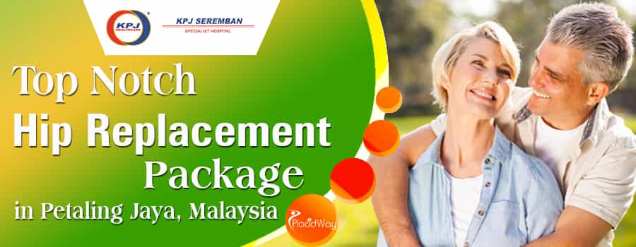 Top Notch Hip Replacement Package in Petaling Jaya Malaysia