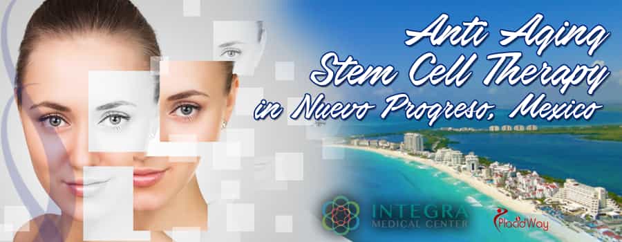 Anti Aging Stem Cell Therapy Package in Nuevo Progreso, Mexico