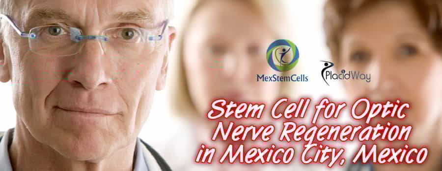 Stem Cell for Optic Nerve Regeneration in Mexico City, Mexico