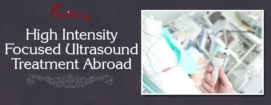 High Intensity Focused Ultrasound HIFU Treatment Abroad