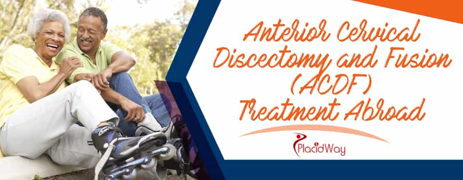 Anterior Cervical Discectomy and Fusion (ACDF) Treatment Abroad