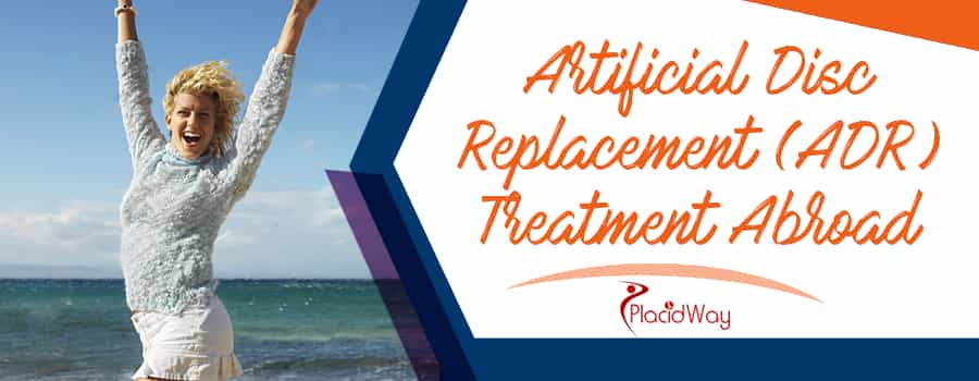 Artificial Disc Replacement (ADR) Treatment Abroad