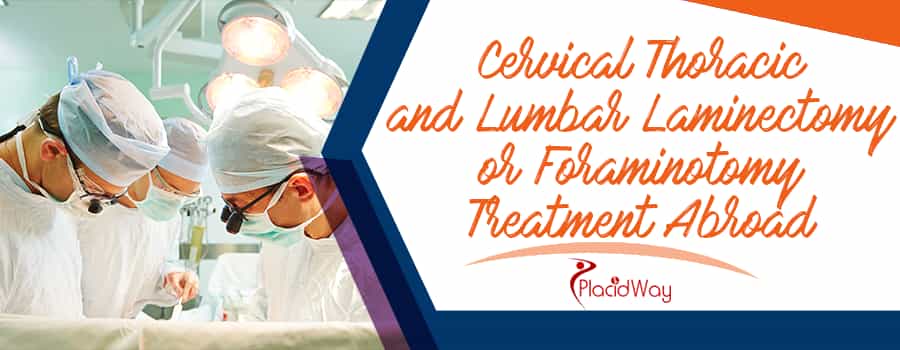Cervical Thoracic and Lumbar Laminectomy or Foraminotomy Treatment Abroad