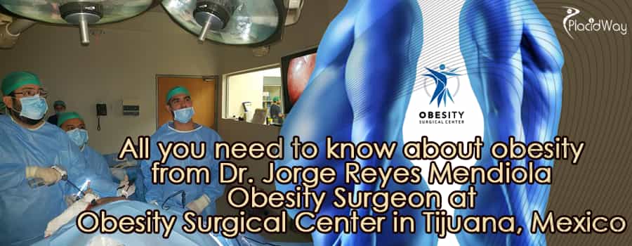 Cirugía de Obesidad en Tijuana, México Obesity Surgery in Tijuana, Mexico