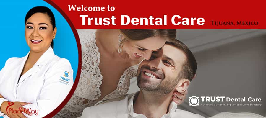 Trust Dental Care in Tijuana, Mexico