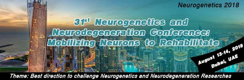 31st Neurogenetics and Neurodegeneration Conference