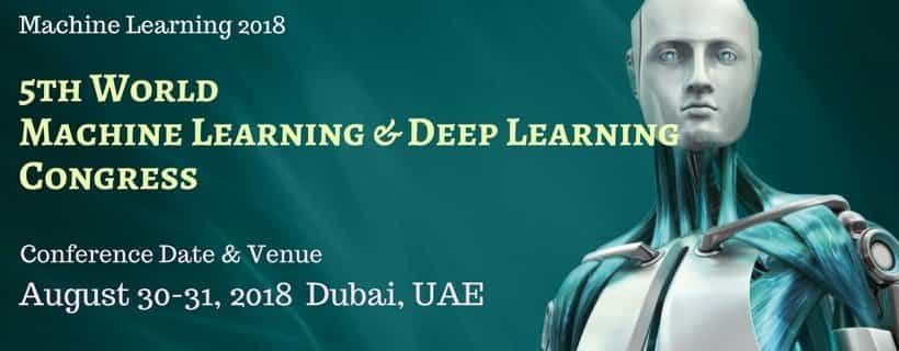5th World Machine Learning and Deep Learning Congress 5th World Machine Learning and Deep Learning Congress