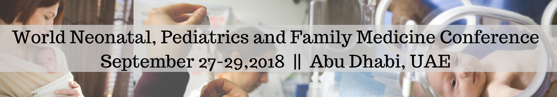 WORLD NEONATAL, PEDIATRICS AND FAMILY MEDICINE CONFERENCE 2018